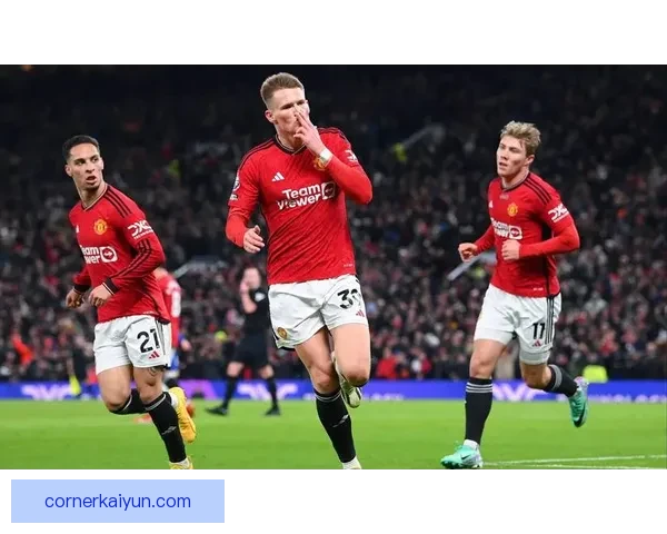 曼联近期状态回暖，英超竞争力增强备受关注